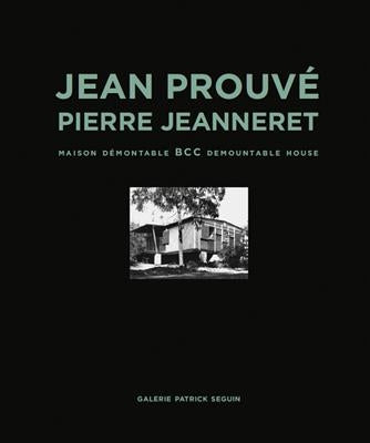 Jean Prouvé & Pierre Jeanneret: Bcc Demountable House by Prouve, Jean
