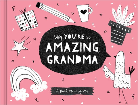 Why You're So Amazing, Grandma: A Book Made by Me by Leduc McQueen, Danielle