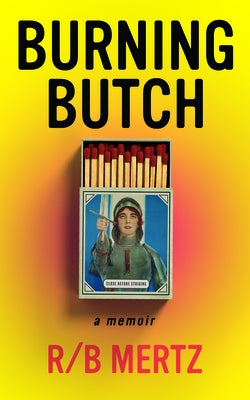 Burning Butch by Mertz