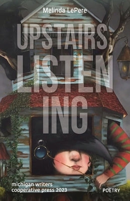 Upstairs, Listening by Lepere, Melinda