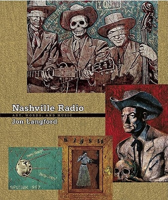 Nashville Radio: Art, Words, and Music [With CD] by Langford, Jon