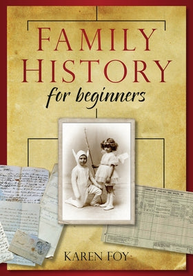 Family History for Beginners by Foy, Karen