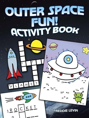 Outer Space Fun! Activity Book by Levin, Freddie