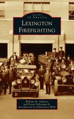 Lexington Firefighting by Ambrose, William M.