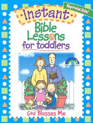 Instant Bible Lessons for Toddlers: God Blesses Me by Davis, Mary J.