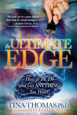 The Ultimate Edge: How to Be, Do and Get Anything You Want by Thomas, Tina