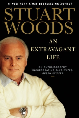 An Extravagant Life: An Autobiography Incorporating Blue Water, Green Skipper by Woods, Stuart