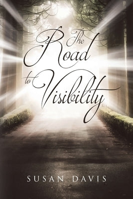 The Road to Visibility by Davis, Susan