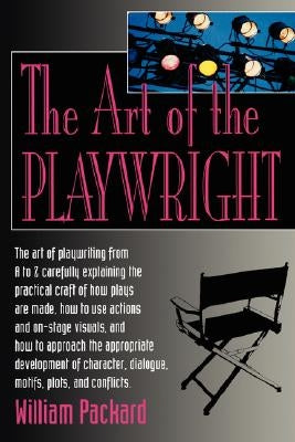 The Art of the Playwright by Packard, William