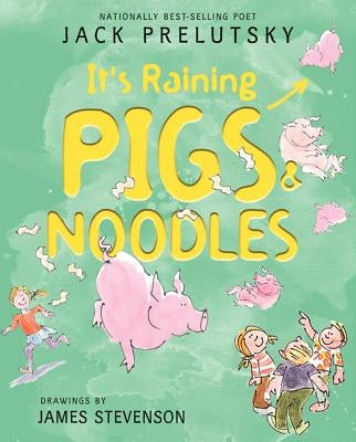 It's Raining Pigs & Noodles by Prelutsky, Jack