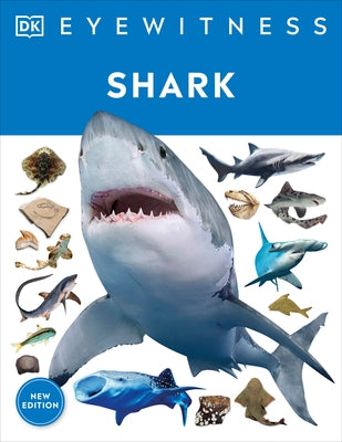 Shark: Dive Into the Fascinating World of Sharks - From the Tiny Dwarf Dogfish to the Ferocious Great White by DK