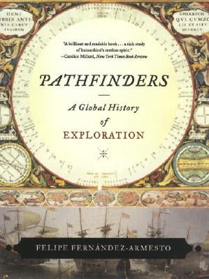 Pathfinders: A Global History of Exploration by Fernández-Armesto, Felipe