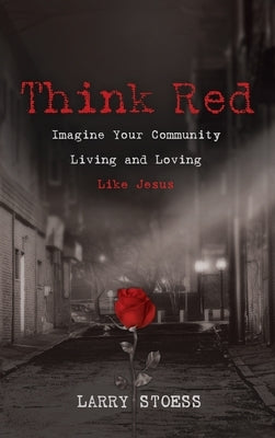 Think Red by Stoess, Larry