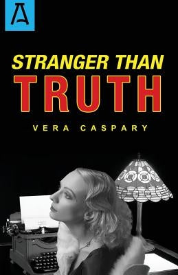 Stranger Than Truth by Caspary, Vera