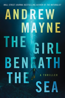The Girl Beneath the Sea by Mayne, Andrew