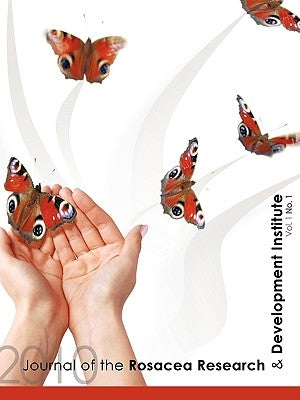 Journal of the Rosacea Research & Development Institute: Volume 1 Number 1, 2010 by Joanne Whitehead, &. Brady Barrows
