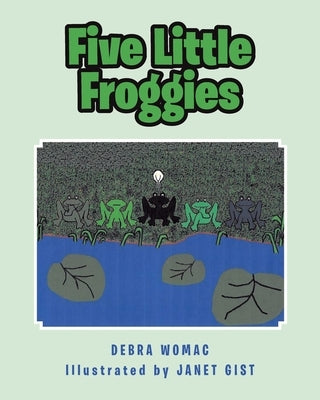 Five Little Froggies by Womac, Debra