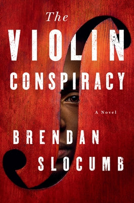 The Violin Conspiracy by Slocumb, Brendan