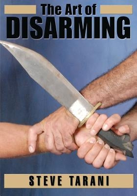 The Art of Disarming by Tarani, Steve