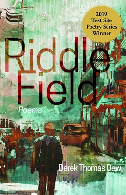 Riddle Field: Poems by Dew, Derek Thomas