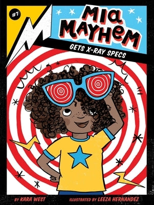 MIA Mayhem Gets X-Ray Specs, Volume 7 by West, Kara