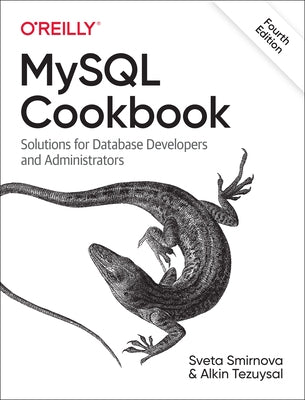 MySQL Cookbook: Solutions for Database Developers and Administrators by Smirnova, Sveta