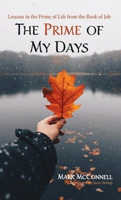 The Prime of My Days by McConnell, Mark