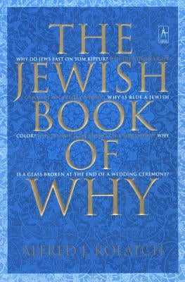 The Jewish Book of Why by Kolatch, Alfred J.