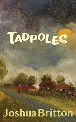 Tadpoles by Britton, Joshua