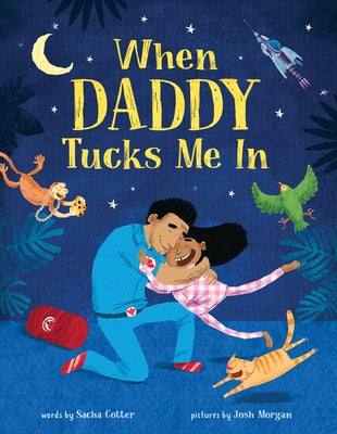 When Daddy Tucks Me in by Cotter, Sacha