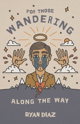 For Those Wandering Along the Way by Diaz, Ryan