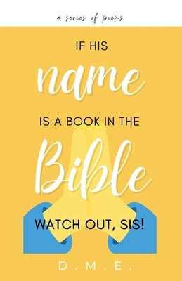 If His Name Is A Book In The Bible, Watch Out, Sis! by Erracho, Delle Marianette