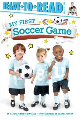 My First Soccer Game by Capucilli, Alyssa Satin