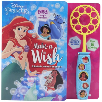 Disney Princess: Make a Wish: A Bubble Wand Songbook by Pi Kids