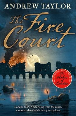 The Fire Court (James Marwood & Cat Lovett, Book 2) by Taylor, Andrew