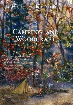 Camping and Woodcraft by Kephart, Horace