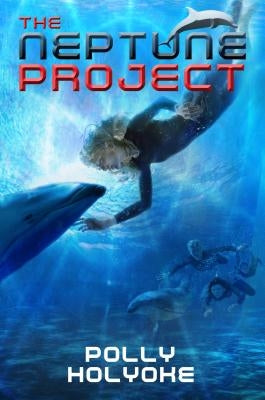 The Neptune Project by Holyoke, Polly