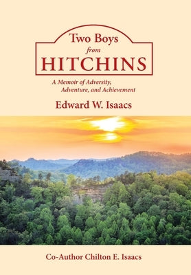 Two Boys from Hitchins: A Memoir of Adversity, Adventure, and Achievement by W. Isaacs, Edward