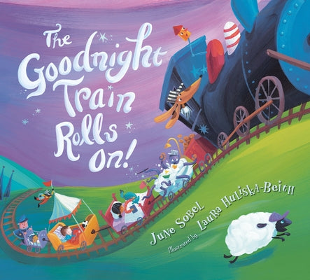 The Goodnight Train Rolls On! (Board Book) by Sobel, June
