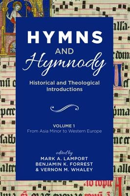 Hymns and Hymnody: Historical and Theological Introductions, Volume 1 by Lamport, Mark A.