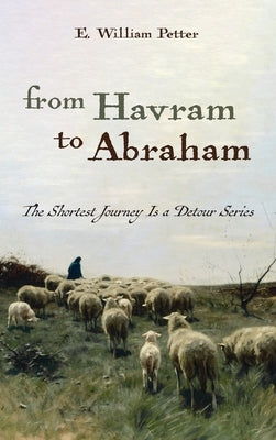 From Havram to Abraham by Petter, E. William