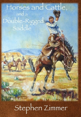 Horses and Cattle, and a Double-Rigged Saddle by Zimmer, Stephen
