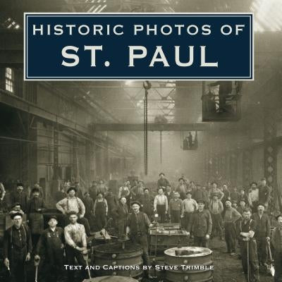 Historic Photos of St. Paul by Trimble, Steve