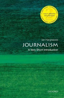 Journalism: A Very Short Introduction by Hargreaves, Ian