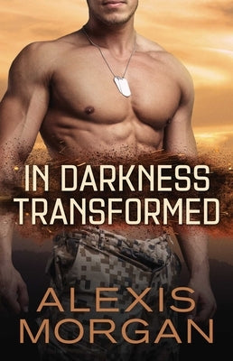 In Darkness Transformed, Volume 1 by Morgan, Alexis