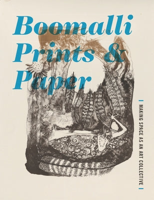 Boomalli Prints and Paper: Making Space as an Art Collective by Fordham, Douglas