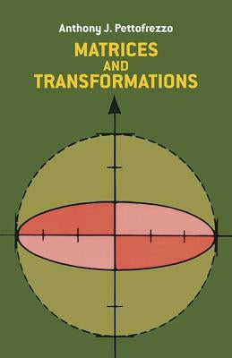 Matrices and Transformations by Pettofrezzo, Anthony J.