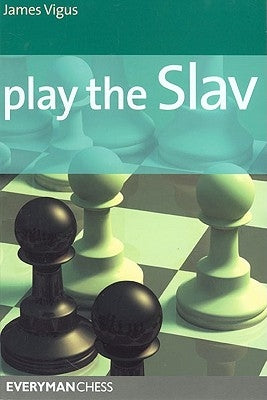 Play the Slav by Vigus, James