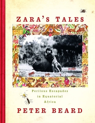 Zara's Tales: Perilous Escapades in Equatorial Africa by Beard, Peter