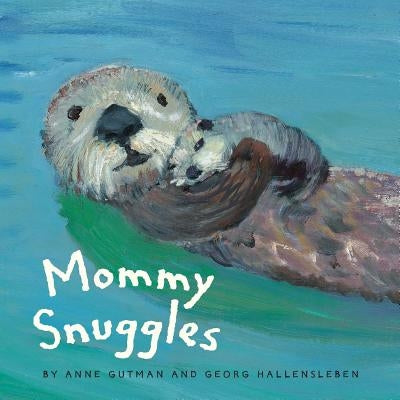Mommy Snuggles: (motherhood Books for Kids, Toddler Board Books) by Gutman, Anne